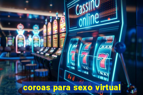 coroas para sexo virtual